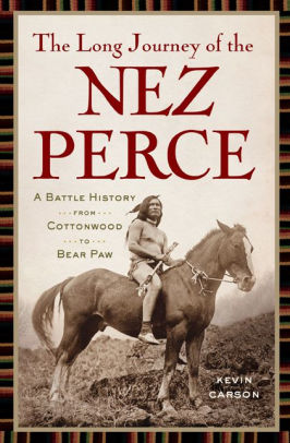 The Long Journey Of The Nez Perce A Battle History From