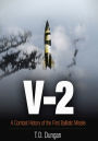 V-2: A Combat History of the First Ballistic Missile