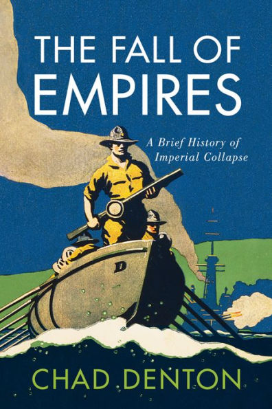 The Fall of Empires: A Brief History Imperial Collapse