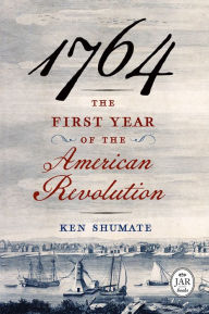 Books in pdf for download 1764-The First Year of the American Revolution by Ken Shumate