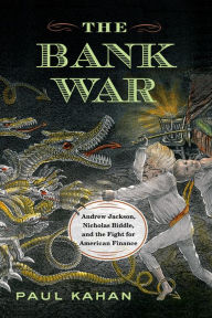 Google free ebooks download kindle The Bank War: Andrew Jackson, Nicholas Biddle, and the Fight for American Finance 9781594163777