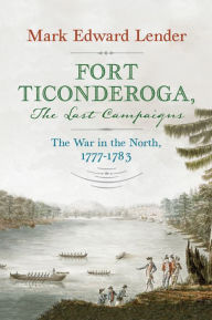 Fort Ticonderoga, The Last Campaigns: The War in the North, 1777-1783