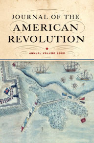 Epub ebooks free to download Journal of the American Revolution 2022: Annual Volume  in English 9781594163852 by Don N. Hagist