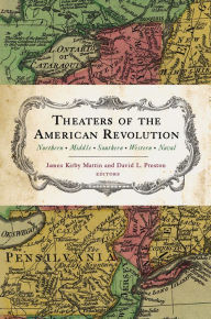 Free downloads e book Theaters of the American Revolution: Northern, Middle, Southern, Western, Naval English version 9781594163913