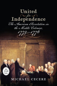 Mobile ebook free download United for Independence: The American Revolution in the Middle Colonies, 1775-1776 English version 9781594164026 CHM PDF