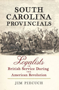 Free book to download in pdf South Carolina Provincials: Loyalists in British Service During the American Revolution ePub PDB FB2 (English literature)