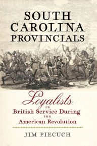 Free download mp3 audio books in english South Carolina Provincials: Loyalists in British Service During the American Revolution 9781594164033