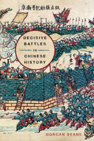 Title: Decisive Battles in Chinese History, Author: Morgan Deane