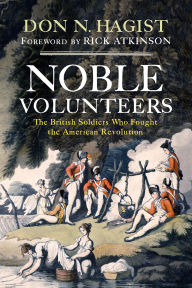 Title: Noble Volunteers: The British Soldiers Who Fought the American Revolution, Author: Don N. Hagist