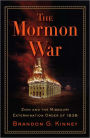 The Mormon War: Zion and the Missouri Extermination Order of 1838