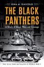 The Black Panthers: A Story of Race, War, and Courage-the 761st Tank Battalion in World War II