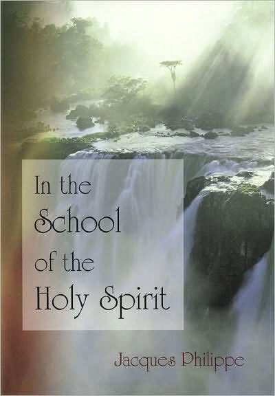 In the School of the Holy Spirit by Fr. Jacques Philippe, Paperback ...