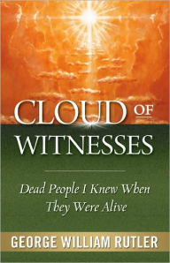 Title: Cloud of Witnesses, Author: George William Rutler