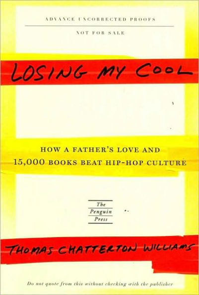 Losing My Cool: How a Father's Love and 15,000 Books Beat Hip-Hop Culture