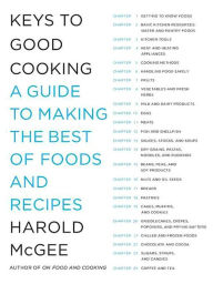 Title: Keys to Good Cooking: A Guide to Making the Best of Foods and Recipes, Author: Harold McGee