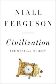 Title: Civilization: The West and the Rest, Author: Niall Ferguson