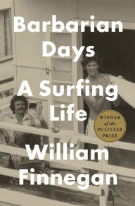 Download free electronic book Barbarian Days: A Surfing Life