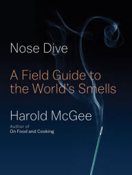 Ebook pdf format download Nose Dive: A Field Guide to the World's Smells by Harold McGee PDF MOBI English version 9781594203954