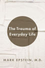 The Trauma of Everyday Life