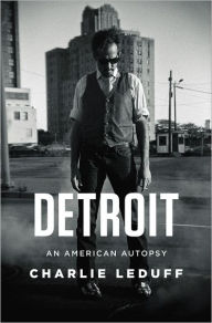Title: Detroit: An American Autopsy, Author: Charlie LeDuff