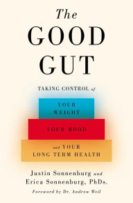 Title: The Good Gut: Taking Control of Your Weight, Your Mood, and Your Long-term Health, Author: Justin Sonnenburg