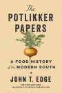 The Potlikker Papers: A Food History of the Modern South