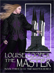 Title: The Master [Time Master Trilogy Book 3], Author: Louise Cooper