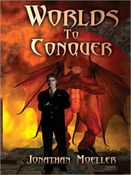 Title: Worlds to Conquer, Author: Jonathan Moeller