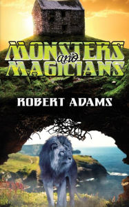 Title: Monsters And Magicians, Author: Robert Adams