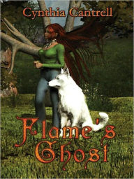 Title: Flame's Ghost, Author: Cynthia Cantrell