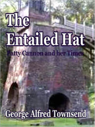 Title: The Entailed Hat, Author: George Alfred Townsend