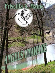 Title: Angels Unaware, Author: Priscilla Maine