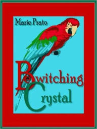 Title: Bewitching Crystal, Author: Marie Prato