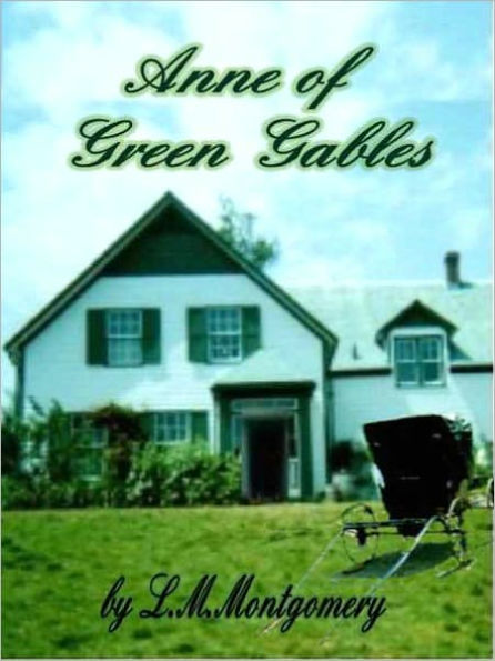 Anne of Green Gables (Anne of Green Gables Series #1)