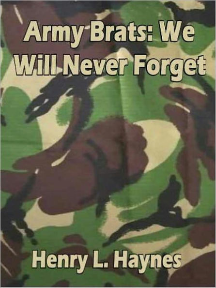 Army Brats We Will Never Forget