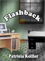 Title: Flashback, Author: Patricia Keiller