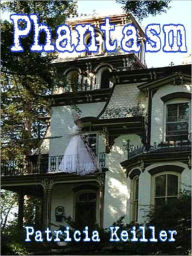 Title: Phantasm, Author: Patricia Keiller