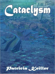 Title: Cataclysm, Author: Patricia Keiller