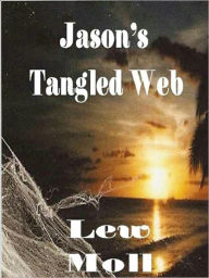 Title: Jason's Tangled Web, Author: Lew Moll