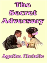 Title: The Secret Adversary [Tommy and Tuppence Book 1], Author: Agatha Christie