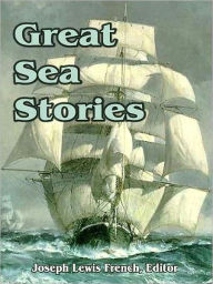 Title: Great Sea Stories, Author: John L. French