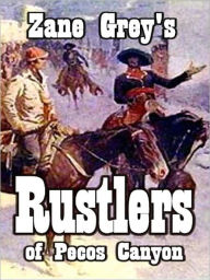 Title: Rustlers of Pecos County, Author: Zane Grey