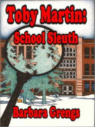 Title: Toby Martin: School Sleuth [Toby Martin Detective Series Book 2], Author: Barbara Grengs