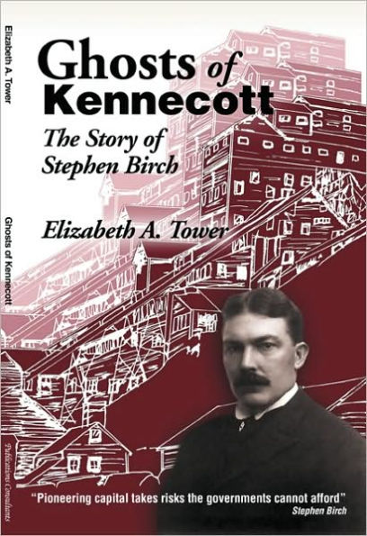 Ghosts of Kennecott: The Story of Stephen Birch