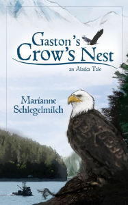 Title: Gaston's Crow's Nest, Author: Marianne Schlegelmilch