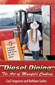 Title: Diesel Dining: The Art of Manifold Cooking, Author: Cecil Jorgensen