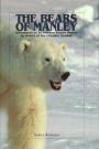 The Bears of Manley: Adventures of an Alaskan Trophy Hunter in Search of the Ultimate Symbol