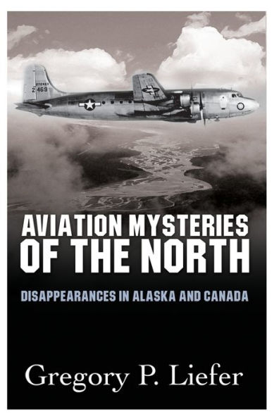 Aviation Mysteries of the North: Disappearances Alaska and Canada