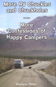 Title: More RV Chuckles and Chuckholes: More Confessions of Happy Campers, Author: Darlene Miller