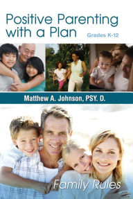 Title: Positive Parenting with a Plan: The Game Plan for Parenting Has Been Written!, Author: Matthew Johnson